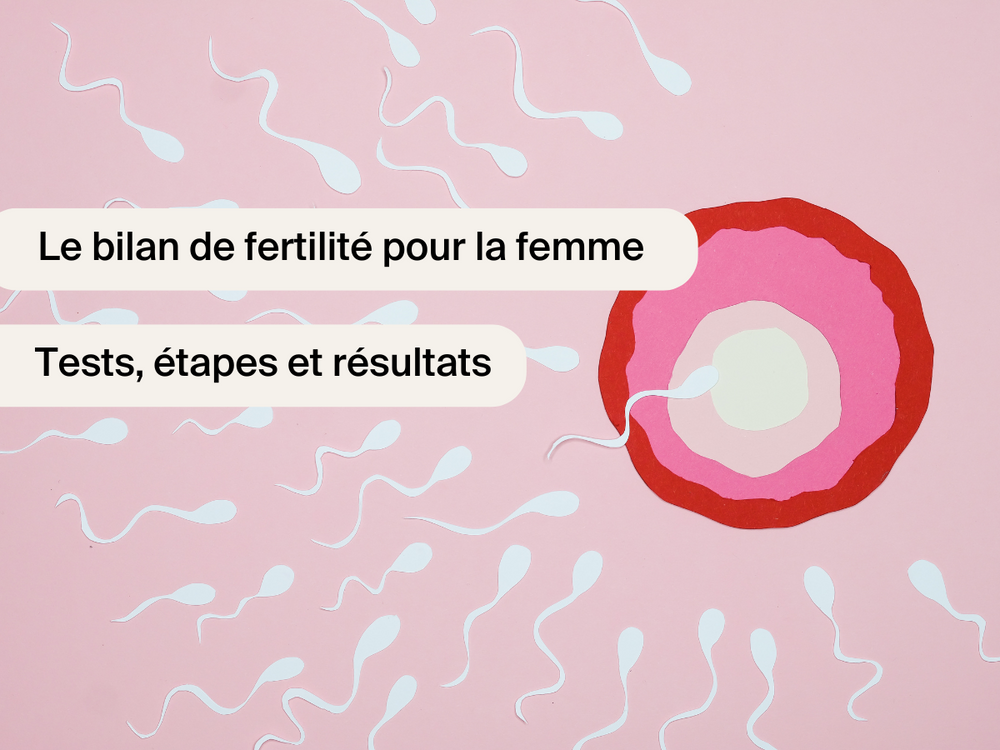 Le bilan de fertilité pour la femme : tests, étapes et résultats