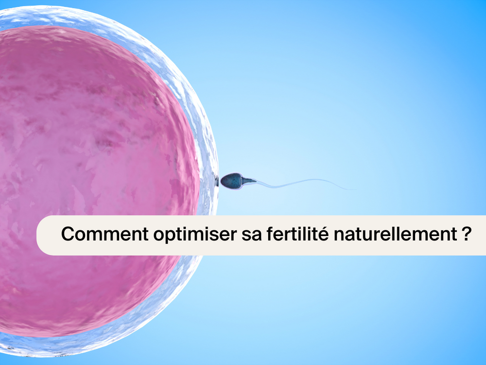 Comment optimiser sa fertilité naturellement ?
