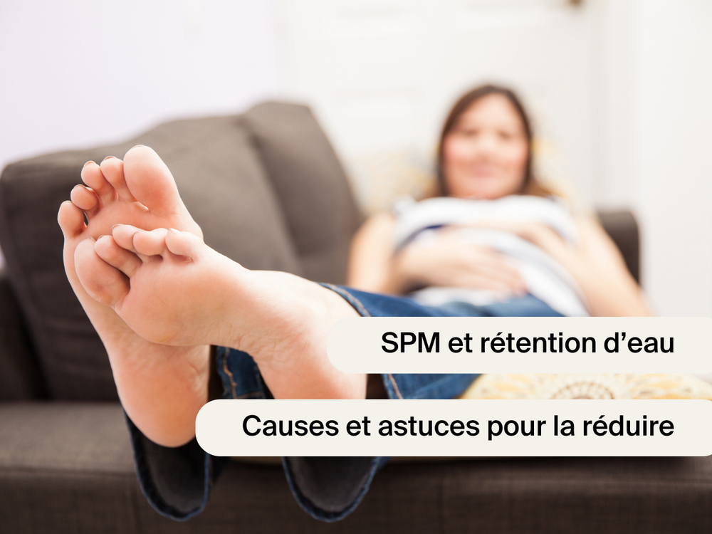 SPM et rétention d’eau : causes et astuces pour la réduire