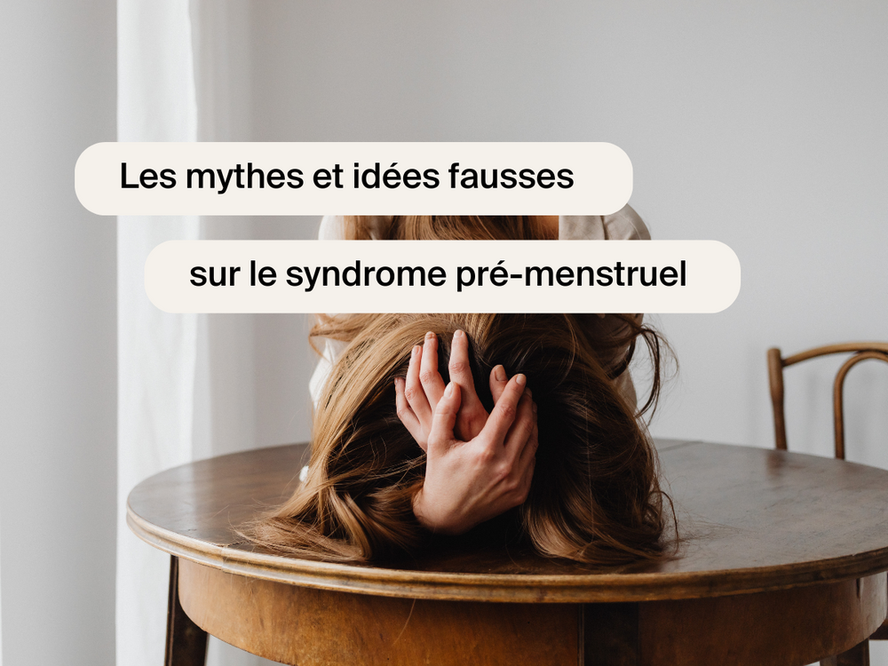 Les mythes et idées fausses sur le syndrome pré-menstruel