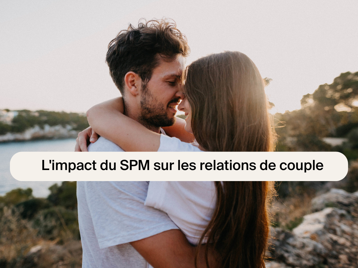 L'impact du SPM sur les relations de couple