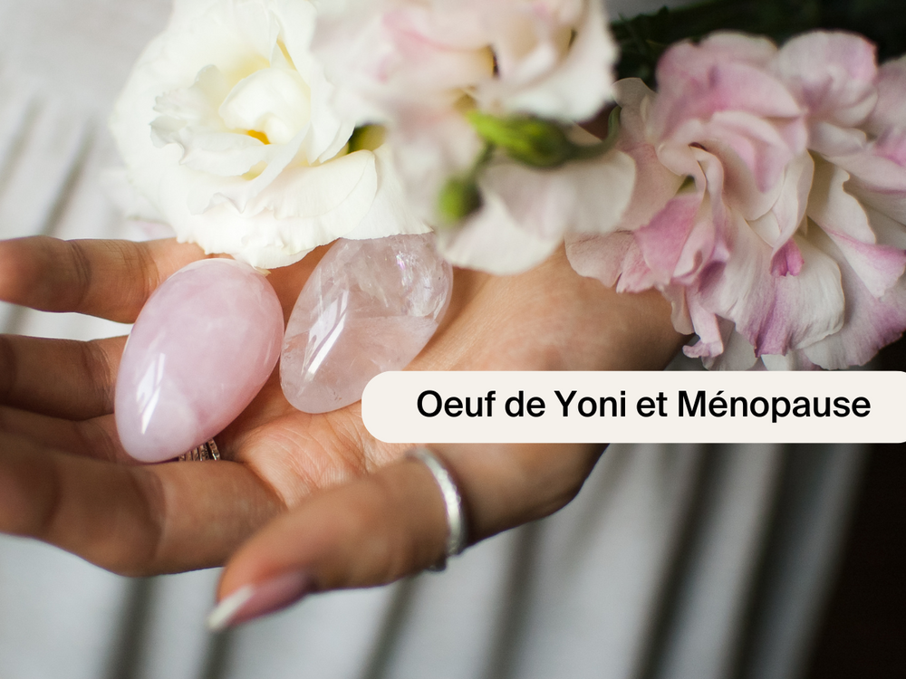 Oeuf de Yoni et Ménopause