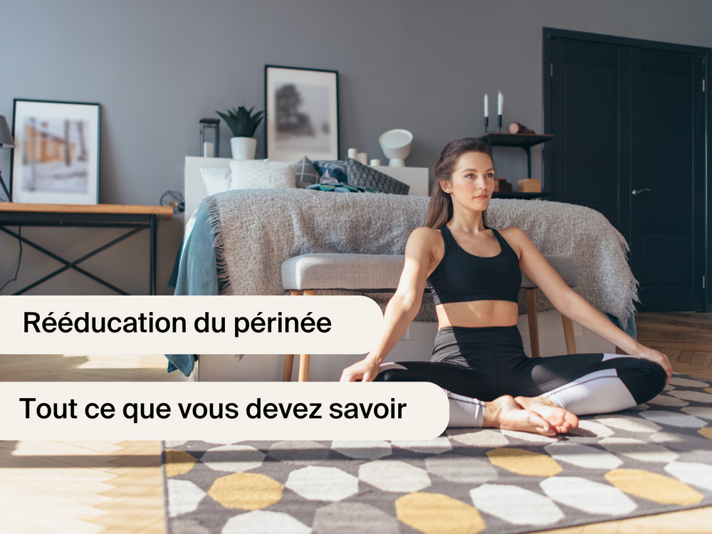 Rééducation du périnée : Tout ce que vous devez savoir