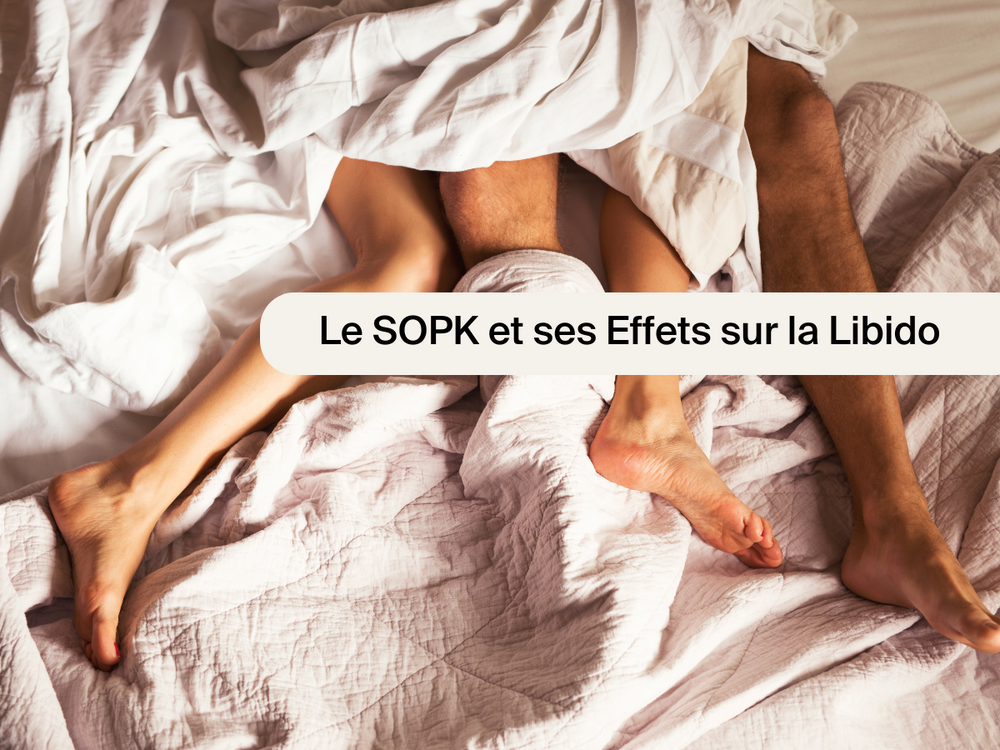Le SOPK et ses effets sur la libido