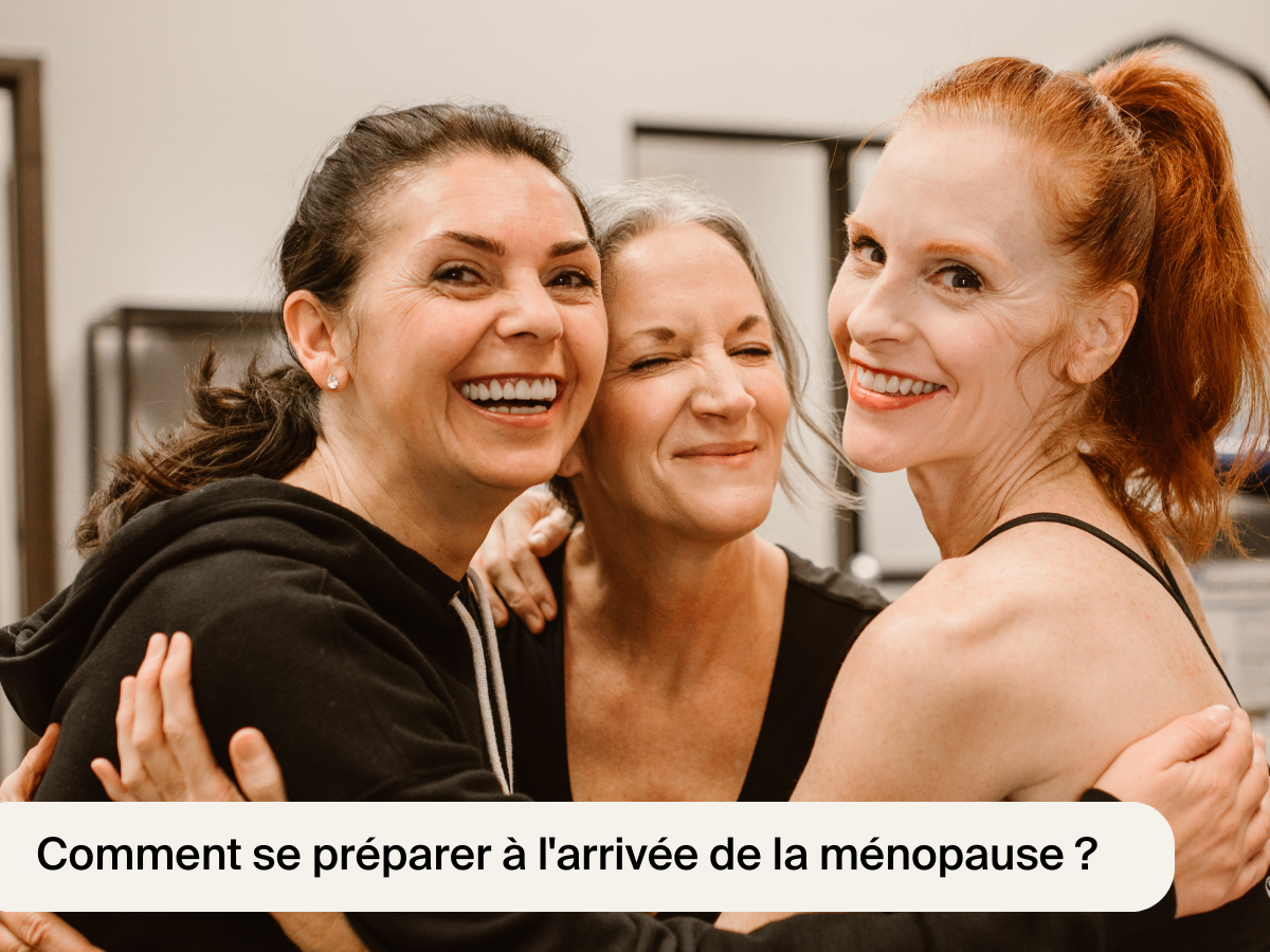 Comment se préparer à l'arrivée de la ménopause ?