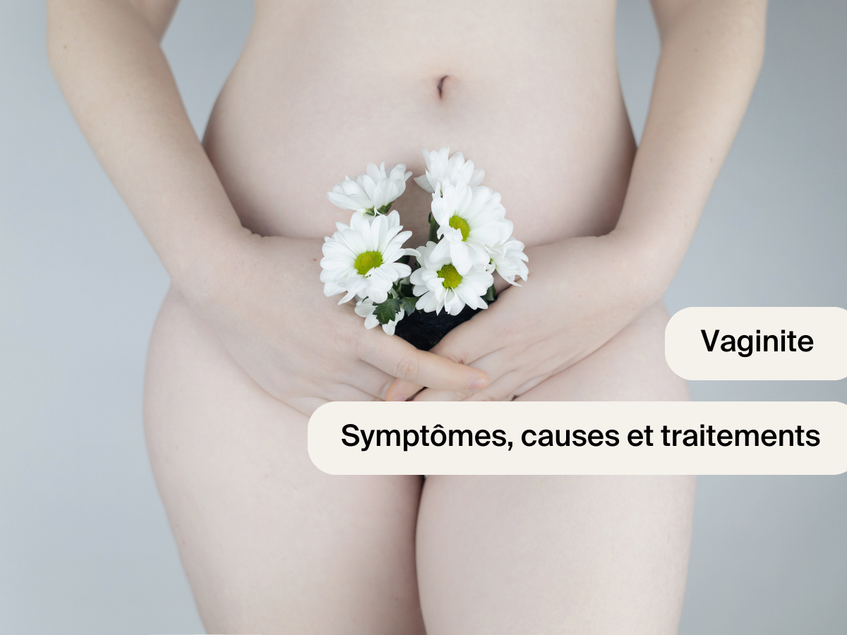 Vaginite : symptômes, causes et traitement